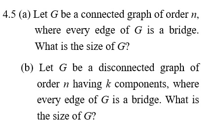 Solved 4.5 (a) Let G be a connected graph of order n, where | Chegg.com