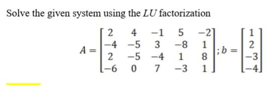 Solved Solve the given system using the LU factorization 2 | Chegg.com