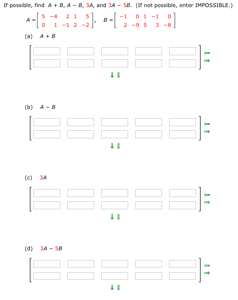 Solved If possible, find A + B, A-B, 3A, and 3A-5B. (If not | Chegg.com