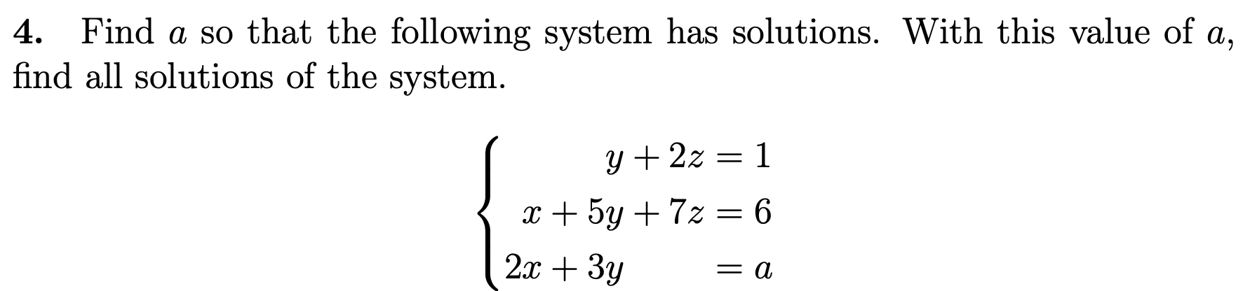 Solved 4. Find a so that the following system has solutions. | Chegg.com