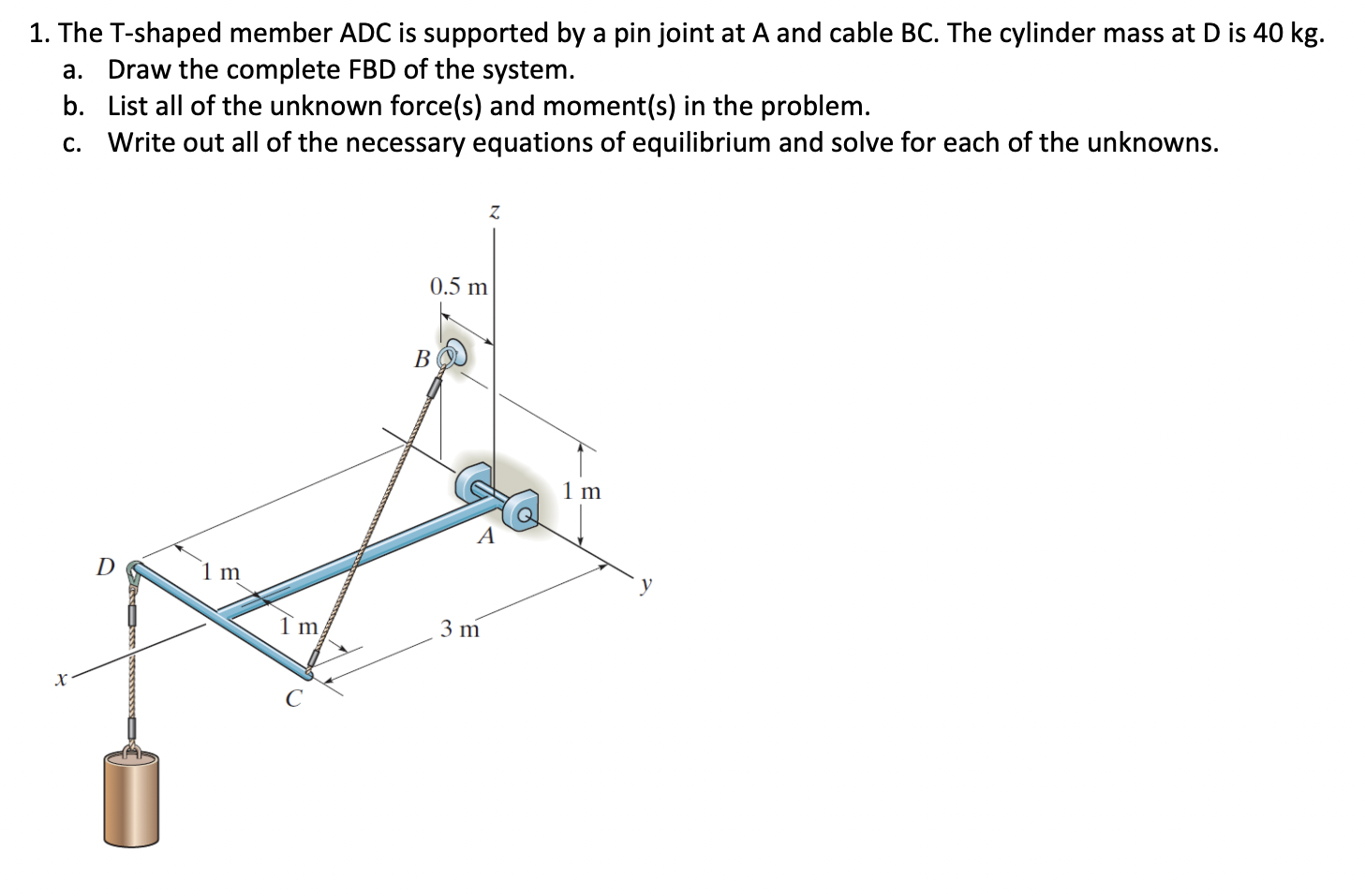 Solved 1. The T-shaped member ADC is supported by a pin | Chegg.com