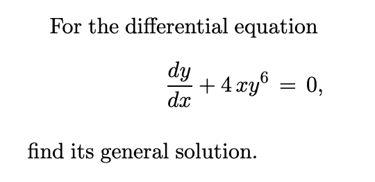 Solved For the differential equation dxdy+4xy6=0 find its | Chegg.com