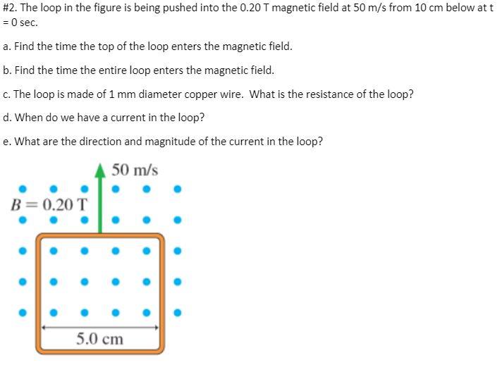 Solved #2. The loop in the figure is being pushed into the | Chegg.com