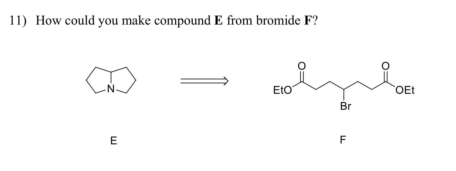 Solved How could you make compound E ﻿from bromide F ?EF | Chegg.com