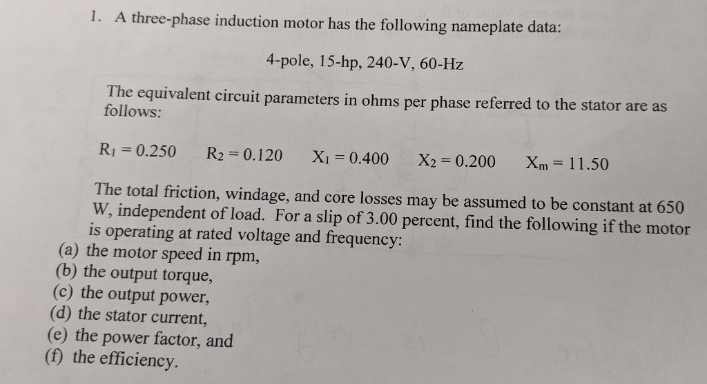 Solved 1. A three-phase induction motor has the following | Chegg.com