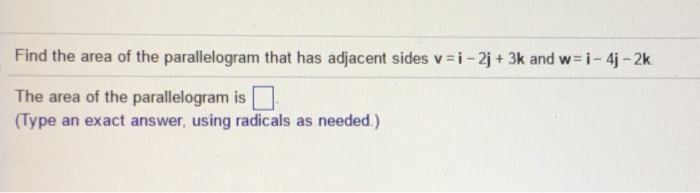 Solved Find the area of the parallelogram that has adjacent | Chegg.com