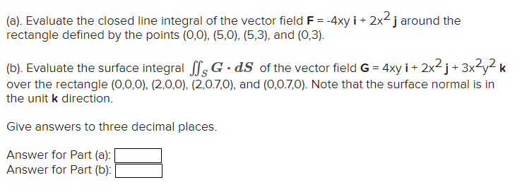 Solved (a). Evaluate the closed line integral of the vector | Chegg.com