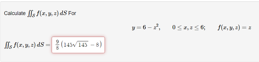 Calculate \( \iint_{\mathcal{S}} f(x, y, z) d S \) For \[ y=6-z^{2}, \quad 0 \leq x, z \leq 6 ; \quad f(x, y, z)=z \] \[ \iin