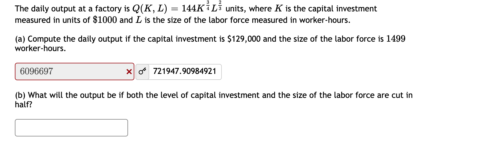 Solved The daily output at a factory is Q(K,L)=144K43L32 | Chegg.com