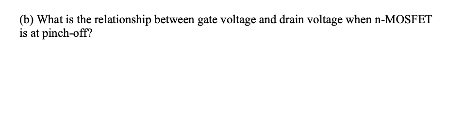 Solved (b) What is the relationship between gate voltage and | Chegg.com