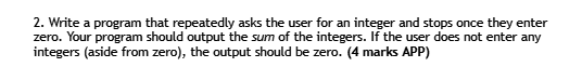 Solved 2. Write a program that repeatedly asks the user for | Chegg.com