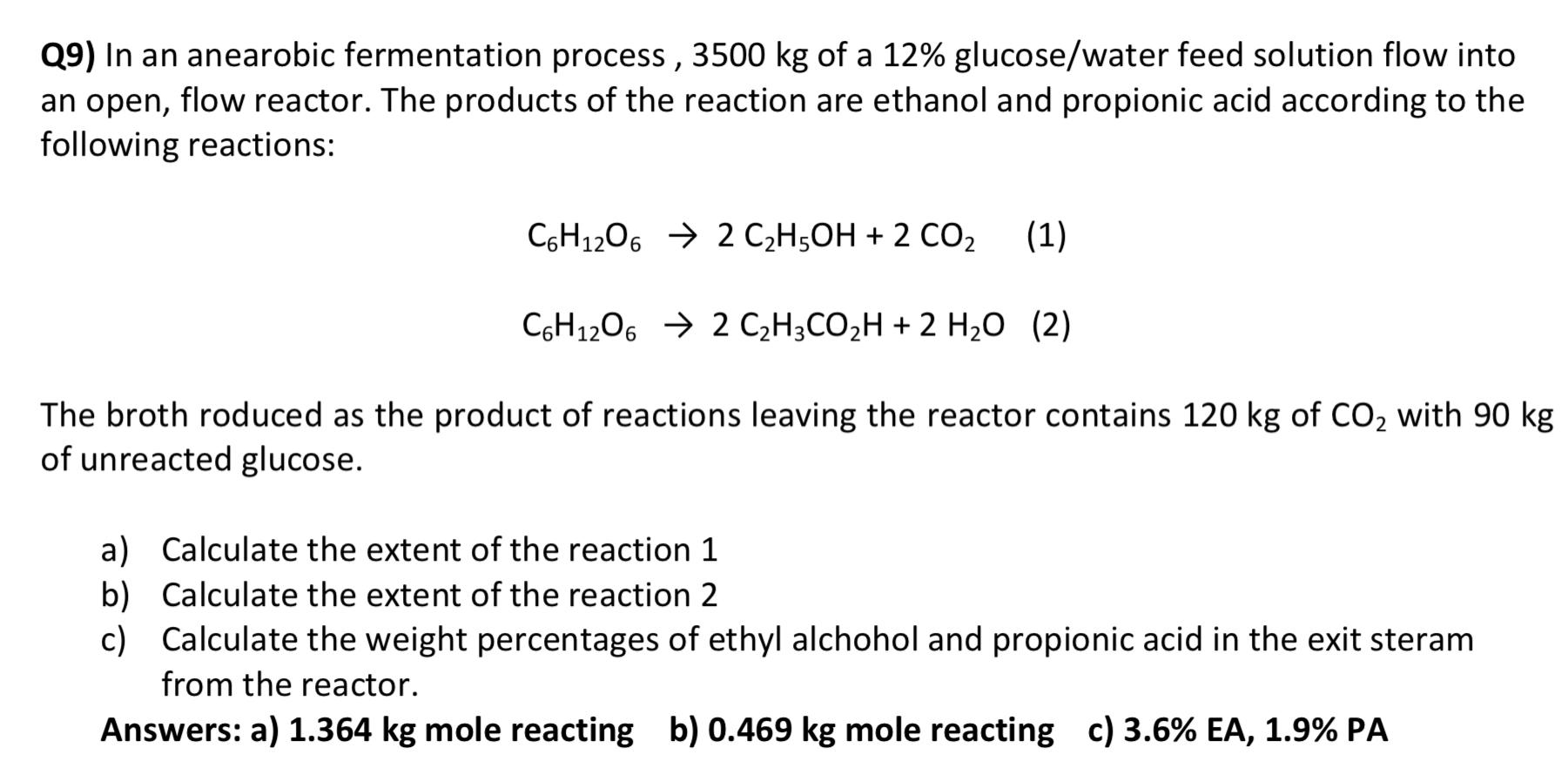 Solved Q9) In an anearobic fermentation process , 3500 kg of | Chegg.com