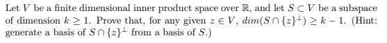 Solved Let V be a finite dimensional inner product space | Chegg.com