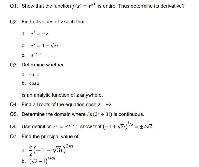 Solved Q1. Show that the function f(z) = ez? is entire. Thus