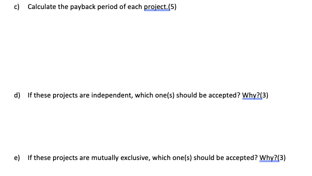 Solved 4) You Are Considering Projects A And B As Shown | Chegg.com