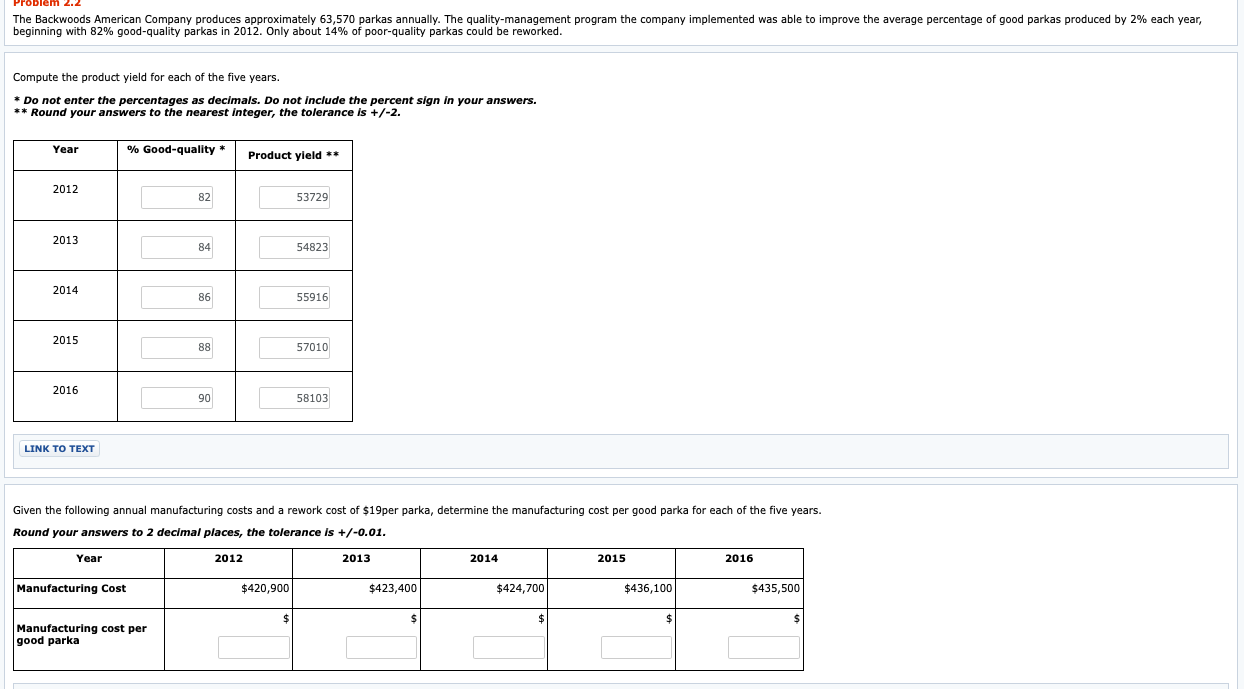 Problem 2.2 The Backwoods American Company produces approximately 63,570 parkas annually. The quality-management program the