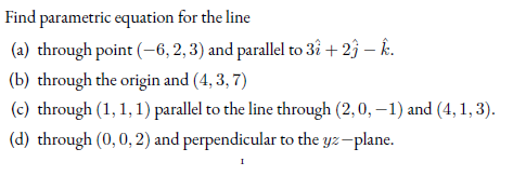 Solved Find parametric equation for the line (a) through | Chegg.com