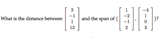 Solved 3 -1 What is the distance between and the span of { | Chegg.com