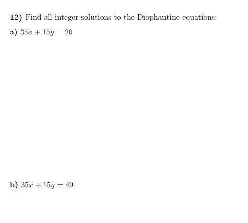 Solved 12) Find All Integer Solutions To The Diophantine | Chegg.com