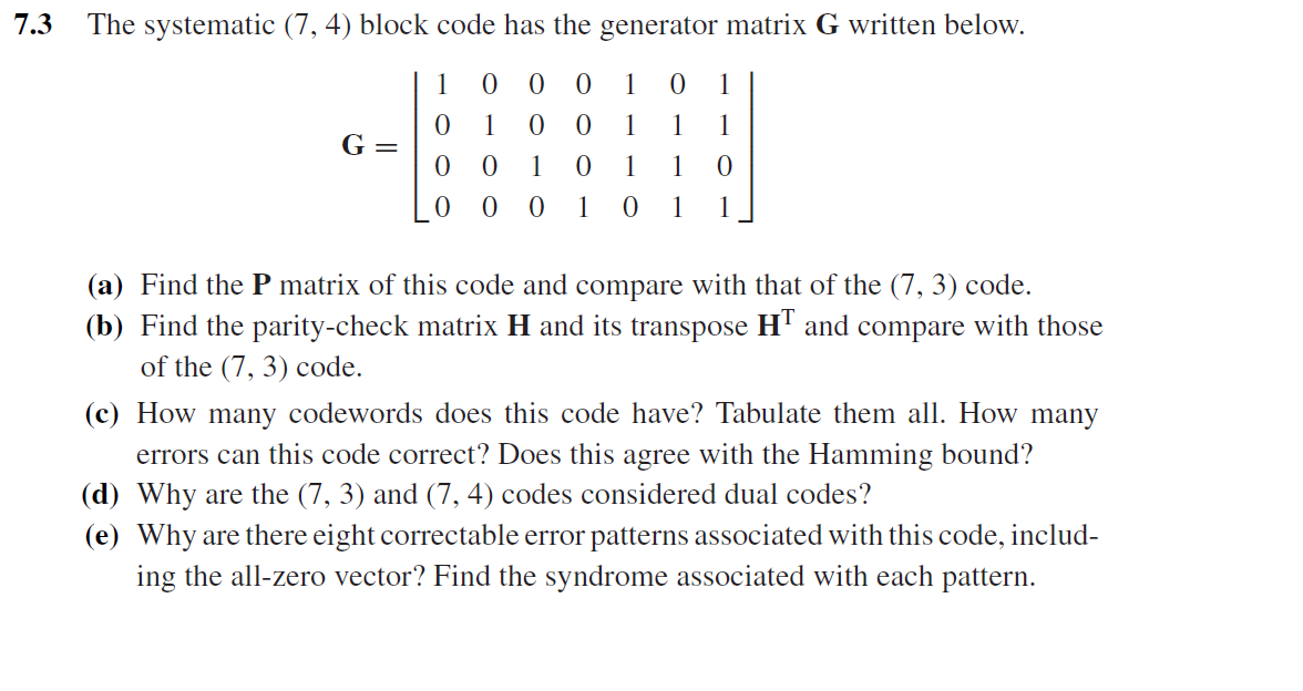 Solved 7.3 The systematic (7,4) block code has the generator | Chegg.com