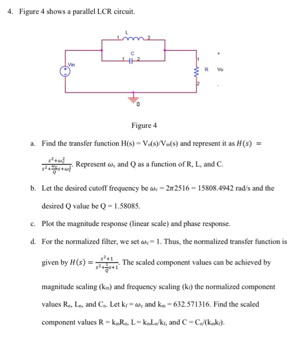 Solved 4. Figure 4 shows a parallel LCR circuit. Vin R Vo