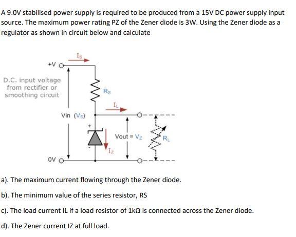 Solved A 9.0V stabilised power supply is required to be | Chegg.com