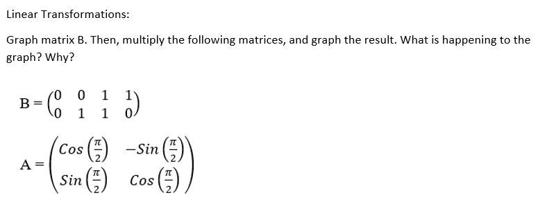 Solved B=C Linear Transformations: Graph Matrix B. Then, | Chegg.com