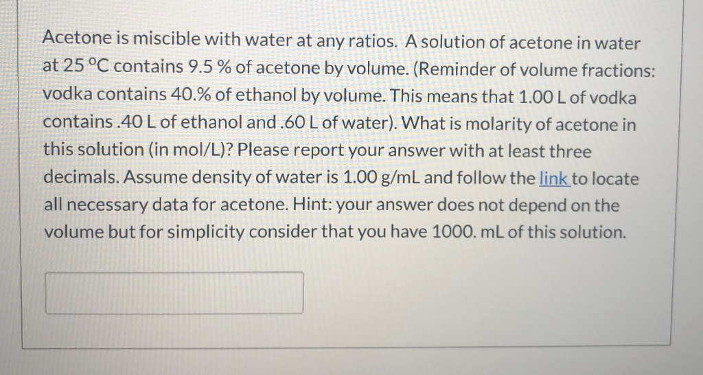 Solved Acetone is miscible with water at any ratios. A