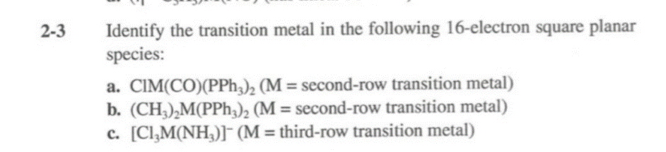 Solved 2 3 Identify the transition metal in the following Chegg