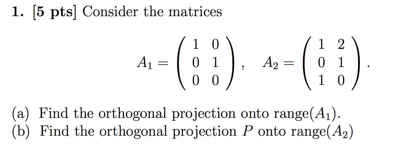 Solved Consider the matrices A1= [1 0, 0 1, 0 0] A2 = [1 | Chegg.com