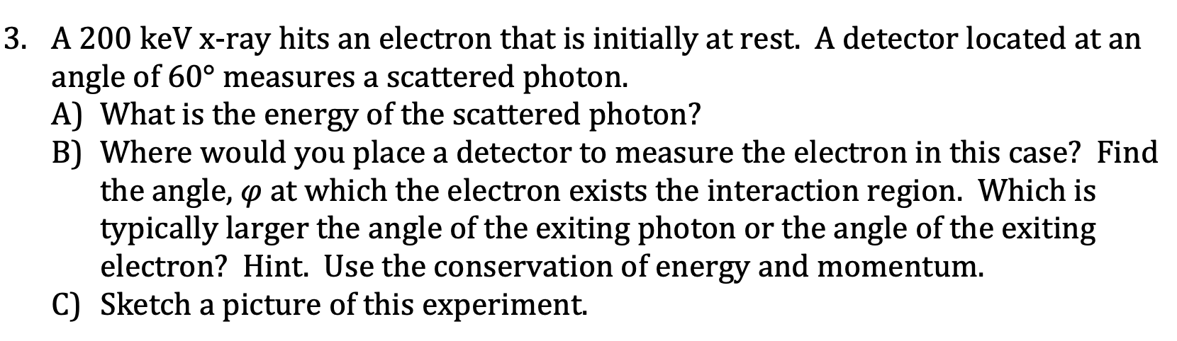 Solved 3. A 200 keV x-ray hits an electron that is initially | Chegg.com