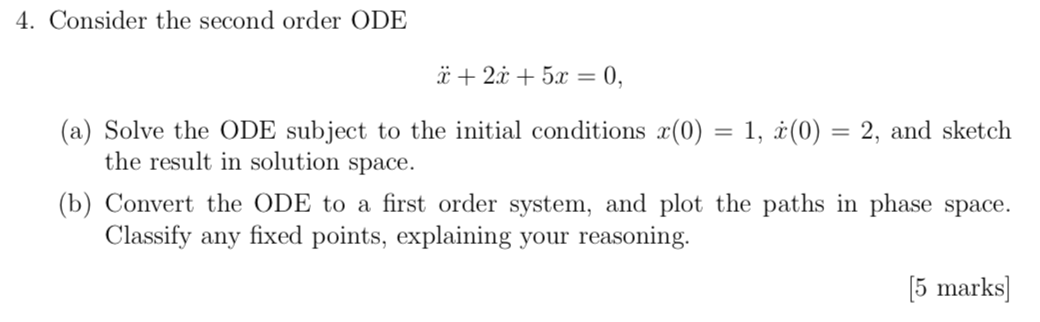 Solved 4. Consider the second order ODE + 2+5 = 0, (a) Solve | Chegg.com
