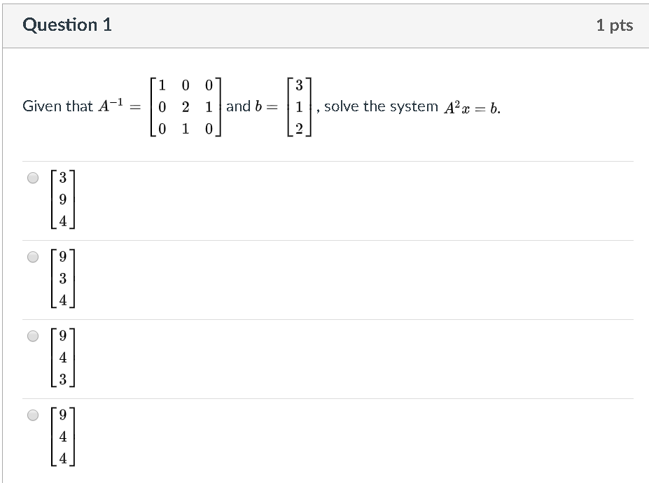 Solved Linear Algebra. Given A^-1 And B Matrices, Solve The | Chegg.com