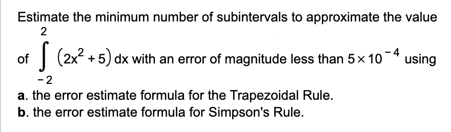 Solved Estimate the minimum number of subintervals to | Chegg.com