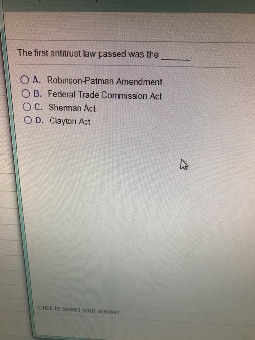 Solved The First Antitrust Law Passed Was The O A Chegg