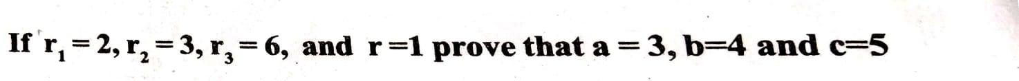 Solved If 'r, = 2, r2 =3, r, =6, and r=1 prove that a=3, b=4 | Chegg.com