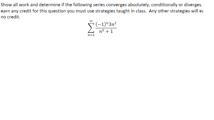 Solved Show all work and determine if the following series | Chegg.com