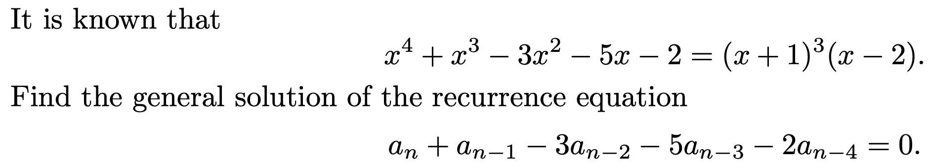 Solved It is known that x4+x3−3x2−5x−2=(x+1)3(x−2). Find the | Chegg.com