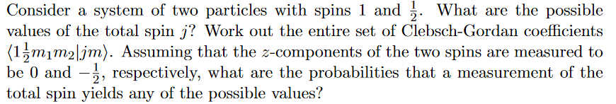 Solved Consider a system of two particles with spins 1 and | Chegg.com