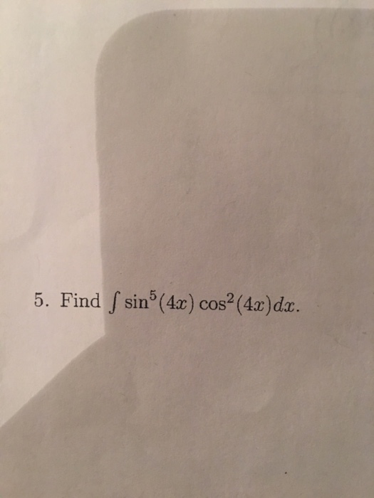 solved-find-integral-sin-5-4x-cos-2-4x-dx-chegg