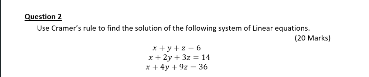 Solved Question 2 Use Cramer's rule to find the solution of | Chegg.com