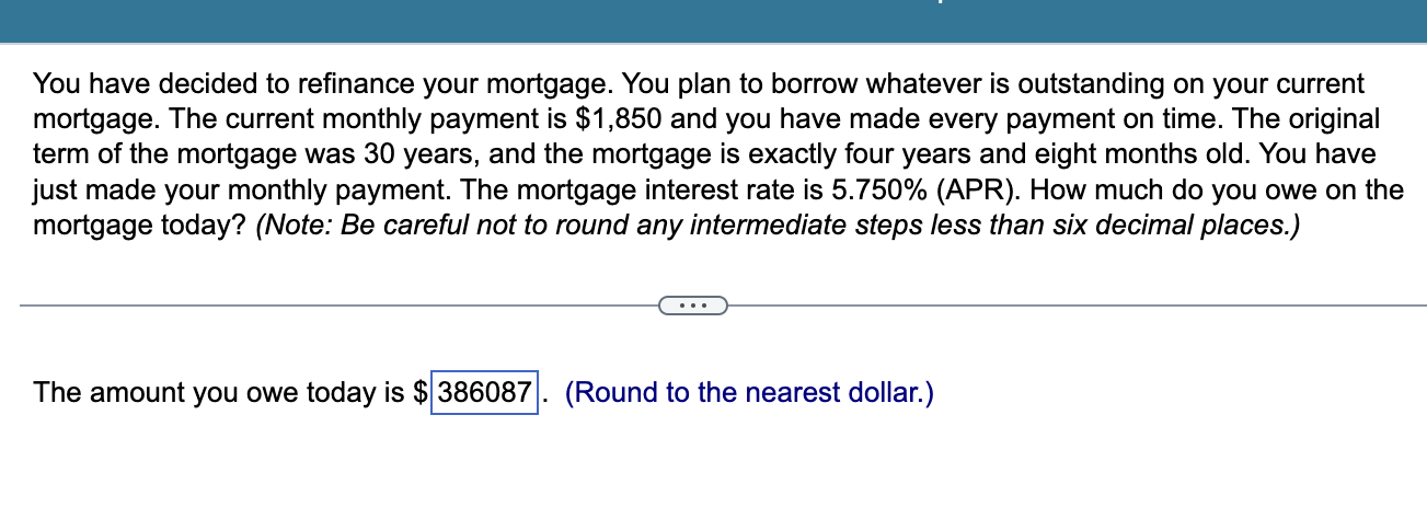 Solved You Have Decided To Refinance Your Mortgage. You Plan | Chegg.com