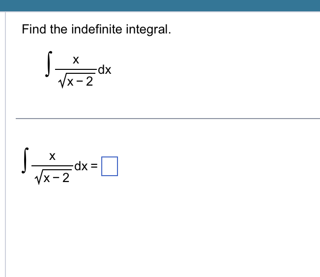 Solved Find the indefinite integral.∫﻿﻿xx-22dx∫﻿﻿xx-22dx= | Chegg.com