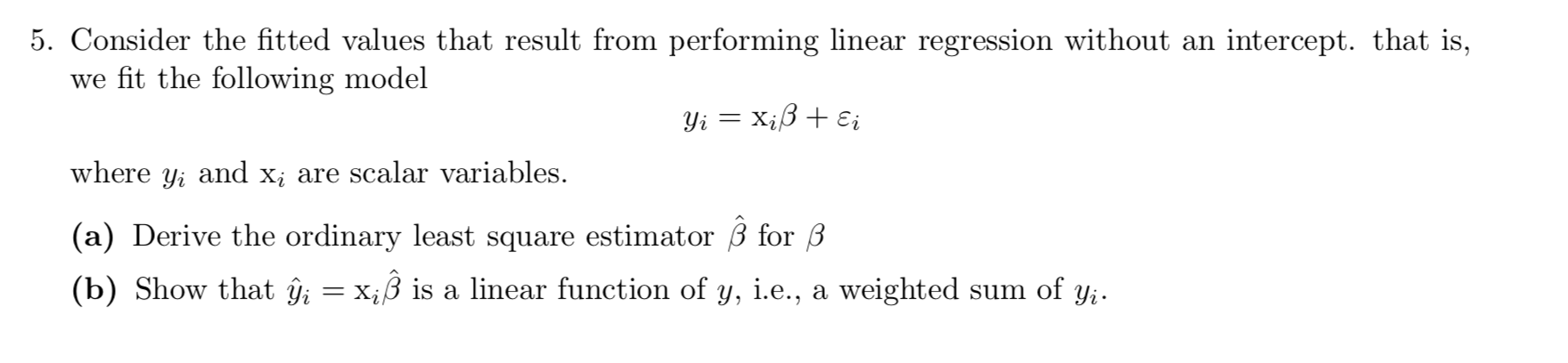 Solved 5. Consider the fitted values that result from | Chegg.com