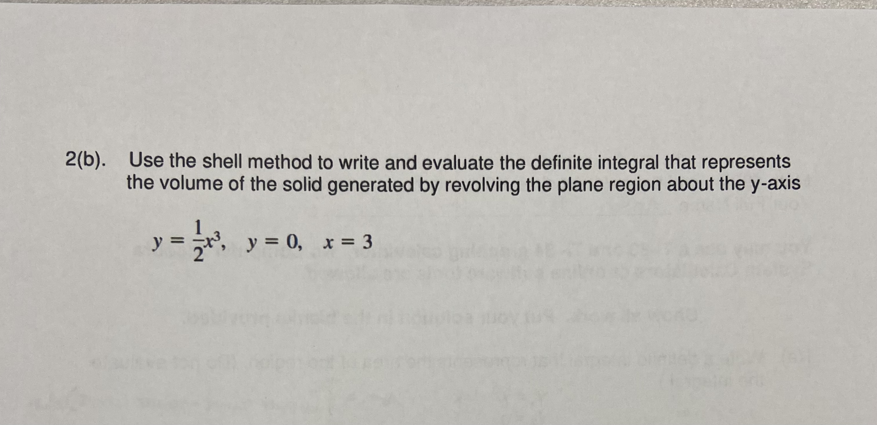 Solved 2(b). Use the shell method to write and evaluate the | Chegg.com