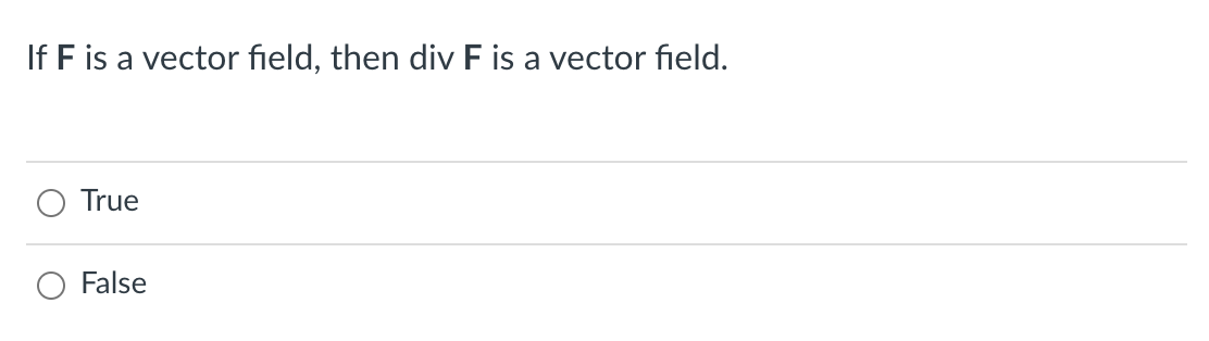 Solved If F is a vector field, then div F is a vector field. | Chegg.com