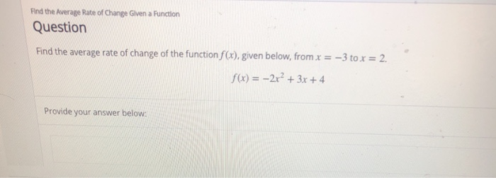 Solved Find the Average Rate of Change Given a Function | Chegg.com