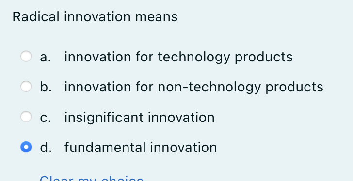 Solved Radical innovation means a. innovation for technology