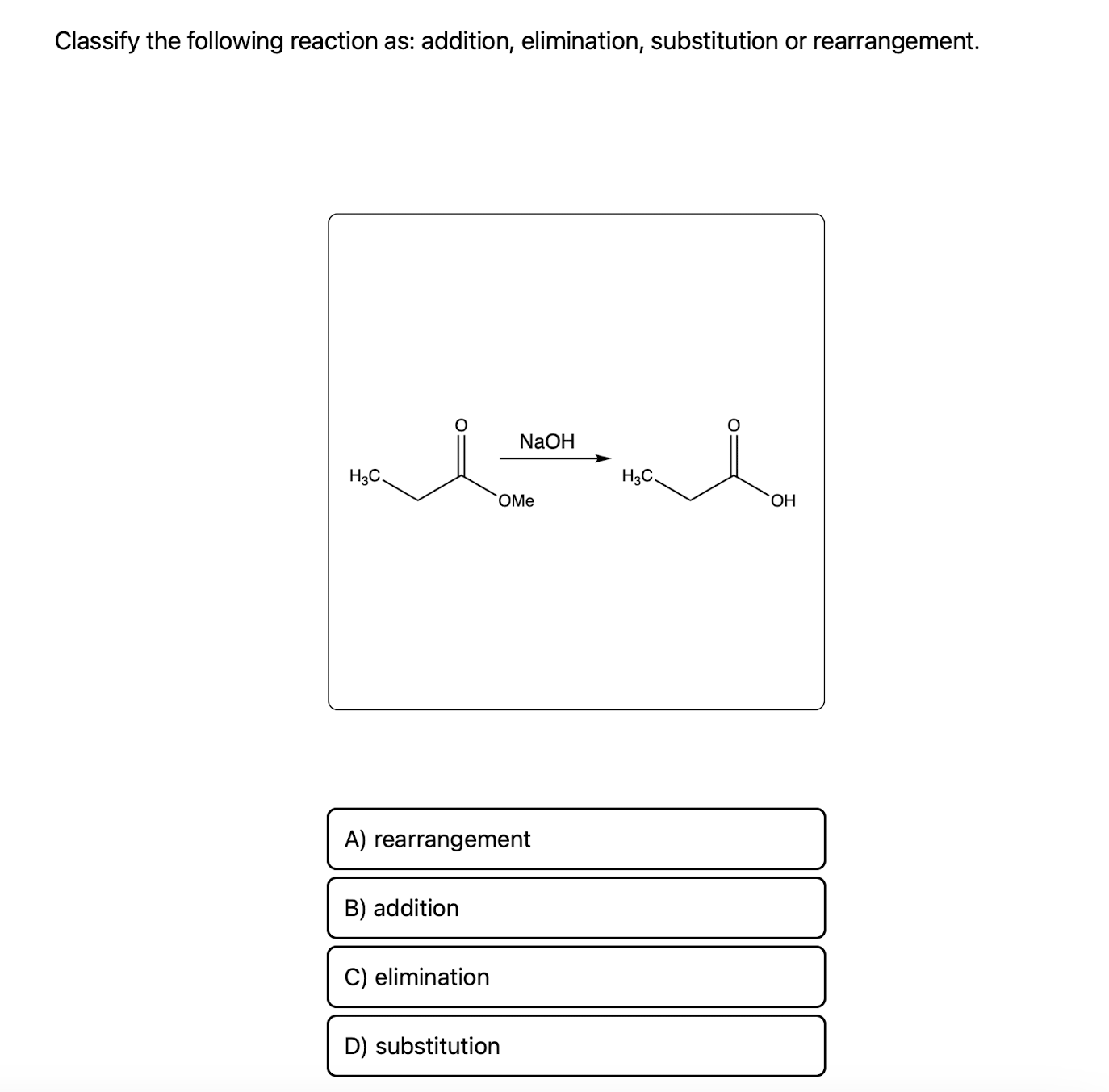Solved Classify the following reaction as: addition, | Chegg.com