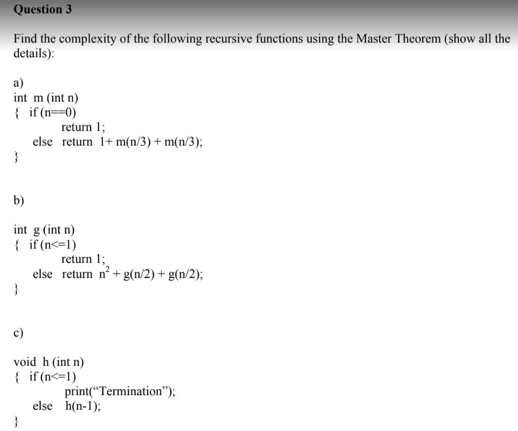 Solved Question 3 Find the complexity of the following | Chegg.com